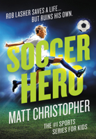 Soccer Hero (Matt Christopher Sports Fiction) 031654213X Book Cover
