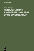 Petrus Martyr Anglerius und sein Opus epistolarum 311110740X Book Cover