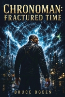 Chronoman: Fractured Time B0H97FYHHX Book Cover