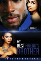 My Best Friend's Brother: The Ultimate Betrayal 1534741372 Book Cover