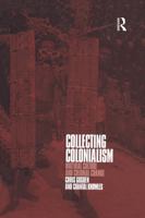 Collecting Colonialism: Material Culture and Colonial Change 1859734081 Book Cover