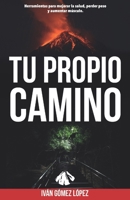 TU PROPIO CAMINO (Spanish Edition) 8418213221 Book Cover