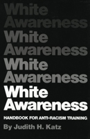White Awareness: A Handbook for Anti-Racism Training 0806135603 Book Cover