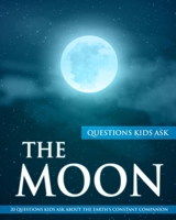 The Moon: 20 questions kids ask about the Moon B08HB1CXG6 Book Cover