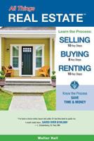 All Things Real Estate: Selling Buying Renting 0977802361 Book Cover