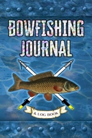 Bowfishing Journal and Log Book: Field Notebook 1679027131 Book Cover