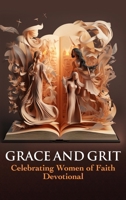 Grace and Grit Celebrating Women of Faith Devotional B0CV4NZRBK Book Cover