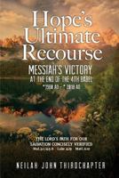 Hope's Ultimate Recourse: Messiah's Victory at the End of the 4th Babel 1540558088 Book Cover