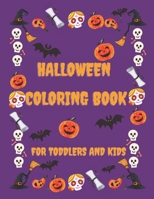 Halloween coloring book for toddlers and kid: Ages 2-6 Happy Halloween, Coloring Book for Toddlers,Preschoolers,Elementar School Halloween Books for ... Original Gift for Boys and Girls Ages 2-8 B08L47S35Y Book Cover