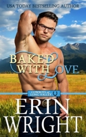 Baked with Love: A Western Romance Novel 1950570126 Book Cover