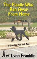 The Poodle Who Ran Away From Home 1735308439 Book Cover