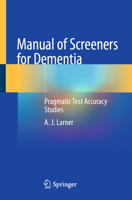 Manual of Screeners for Dementia: Pragmatic Test Accuracy Studies 3030416356 Book Cover