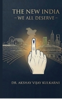 TheNew India - We all deserve: India's Journey from 1857 to tomorrow B0HBF3W6PJ Book Cover