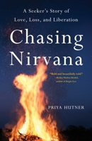 Chasing Nirvana: A Story of Love, Loss, and Liberation B0FD8S2G8P Book Cover