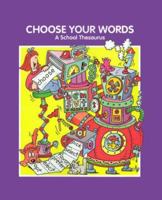 Choose Your Words: A School Thesaurus 0824187040 Book Cover