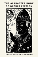 Alabaster Book of Occult Fiction 1645251187 Book Cover