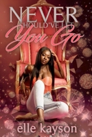 Never Should've Let You Go: A Hood Love Story B0C526FC67 Book Cover