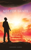 Not For Saints 1665557435 Book Cover