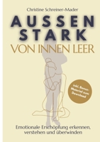 Außen stark, von innen leer: Emotionale Erschöpfung erkennen, verstehen und überwinden (German Edition) 3950614206 Book Cover