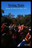$wing $tate; Money and Politics in Ohio 2012 0692290893 Book Cover