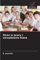 Stres w pracy i zarzadzanie klasa (Polish Edition) 363988938X Book Cover