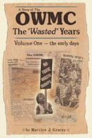 A Story of the Owmc-The Wasted Years 1554521181 Book Cover
