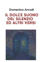 Il dolce suono del silenzio ed altri versi B09M994X4Y Book Cover