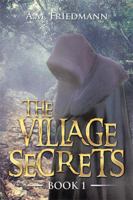 THE VILLAGE SECRETS: BOOK 1 1499042604 Book Cover