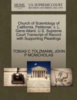 Church of Scientology of California, Petitioner, v. L. Gene Allard. U.S. Supreme Court Transcript of Record with Supporting Pleadings 1270666894 Book Cover