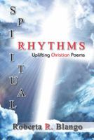 Spiritual Rhythms: Uplifting Christian Poems 1490735259 Book Cover