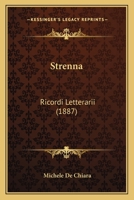 Strenna: Ricordi Letterarii (1887) 1293186007 Book Cover