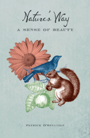 Nature's Way: A Sense of Beauty 1847303234 Book Cover