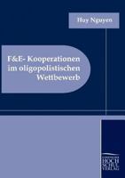 F&e-Kooperationen Im Oligopolistischen Wettbewerb 3941482386 Book Cover