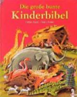 Die große bunte Kinderbibel. ( Ab 6 J.). 3785539657 Book Cover