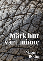 Märk hur vårt minne: En liten bok om hur vi kan använda vårt minne till något större. (Swedish Edition) 1300607025 Book Cover