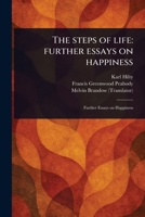 The Steps of Life: Further Essays on Happiness 102350300X Book Cover