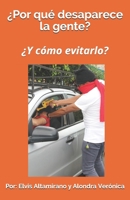 ¿Por qué desaparece la gente?: ¿Y cómo evitarlo? (Spanish Edition) B085KBRV4N Book Cover