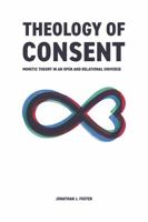 Theology of Consent: Mimetic Theory in an Open and Relational Universe 1737664941 Book Cover