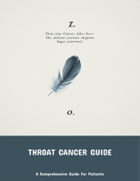 Throat Cancer Guide: A Comprehensive Guide For Patients B0FPQJ42YQ Book Cover