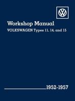 Volkswagen Workshop Manual, Types 11, 14, and 15 (Beetle and Karmann Ghia): 1952-1957 0837617111 Book Cover