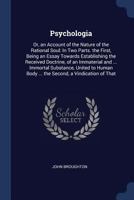 Psychologia, or an Account of the Nature of the Rational Soul: In Two Parts 1376602075 Book Cover