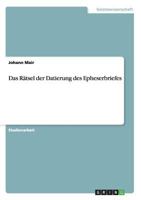 Das R�tsel der Datierung des Epheserbriefes 3656250596 Book Cover