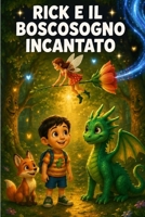 RICK E IL BOSCOSOGNO INCANTATO (Italian Edition) B0H67PBF18 Book Cover