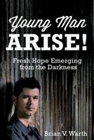 Young Man Arise! 162952607X Book Cover