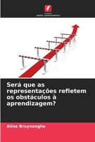 Será que as representações refletem os obstáculos à aprendizagem? (Portuguese Edition) 6209891683 Book Cover