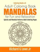 Adult Coloring Book Mandalas for Fun and Relaxation: Spirals and Mandala Patterns Adult Coloring Pages 1943517517 Book Cover