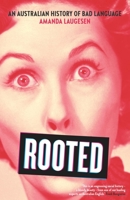 Rooted: An Australian History of Bad Language 1742236634 Book Cover