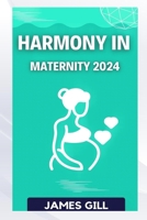 HARMONY IN MATERNITY 2024 B0CV5FHBVX Book Cover