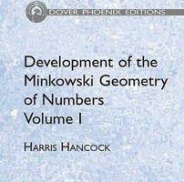 Development of the Minkowski Geometry of Numbers Volume 1 0486446468 Book Cover