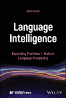 Language Intelligence: Expanding Frontiers in Natural Language Processing 1394297262 Book Cover